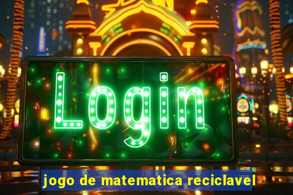 jogo de matematica reciclavel